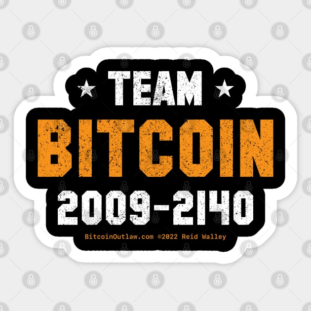 Team Bitcoin 2009-2140 Sticker by Reid Walley